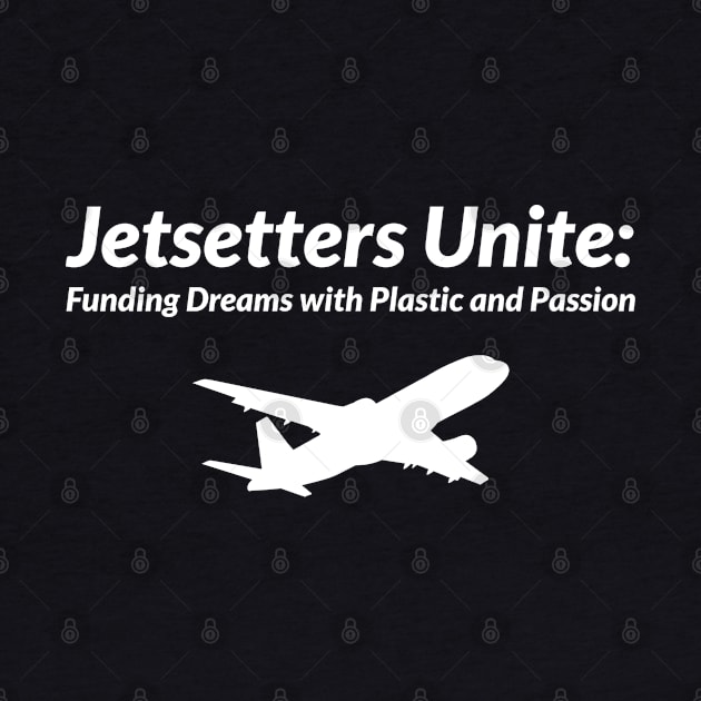 Jetsetters Unite: Funding Dreams with Plastic and Passion Credit Card Traveling by PrintVerse Studios